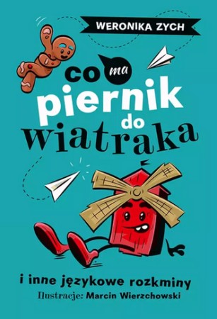 Co ma piernik do wiatraka i inne językowe rozkminy